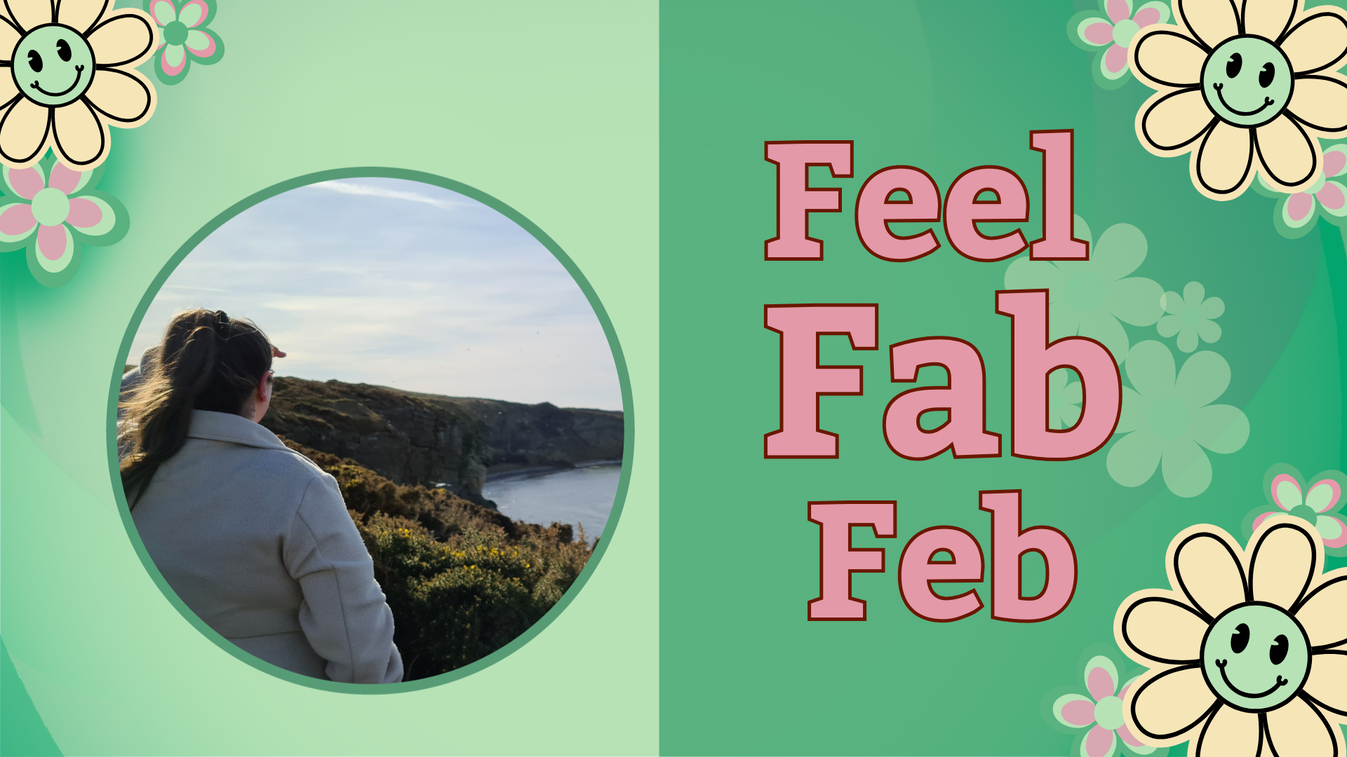 A graphic in Feel Fab Feb branding - green retro aesthetic - with a circular photo of the view of the Moray Coast and a female looking out over the scenery. To the right is the words 